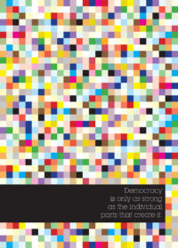 A series of colourful squares with the words "democracy is only as strong as the individual parts that make it" captioned below